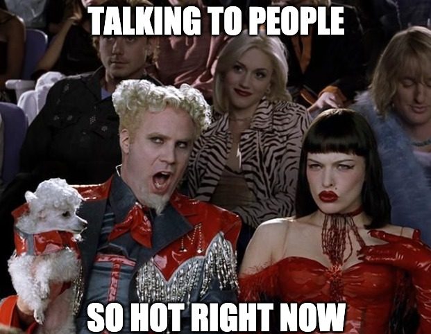 Talk to people